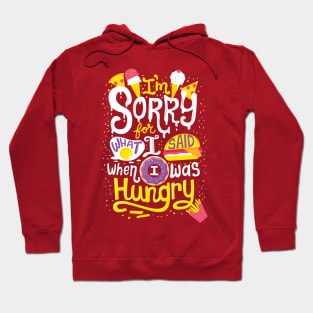 I was hungry Hoodie